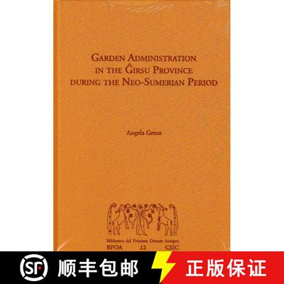 预订 精装 Garden Administration in the Ĝirsu Province during the Neo-Sumerian Period [9788400099411]