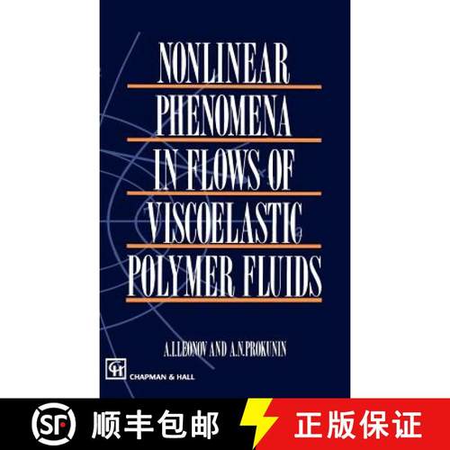 【3-4周达】Nonlinear Phenomena in Flows of Viscoelastic Polymer Fluids [9780412582004]