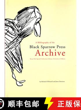【3-4周达】A Bibliography of the Black Sparrow Press Archive: Bruce Peel Special Collections Library,... [9781551953878]