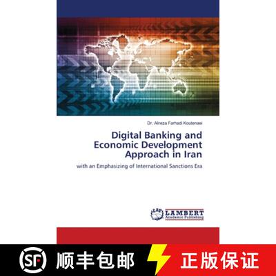 【3-4周达】Digital Banking and Economic Development Approach in Iran: with an Emphasizing of Internat... [9786209024351]