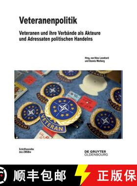 【3-4周达】精装 Veteranenpolitik – Veteranen und ihre Verbände als Akteure und Adressaten politisch... [9783111704807]