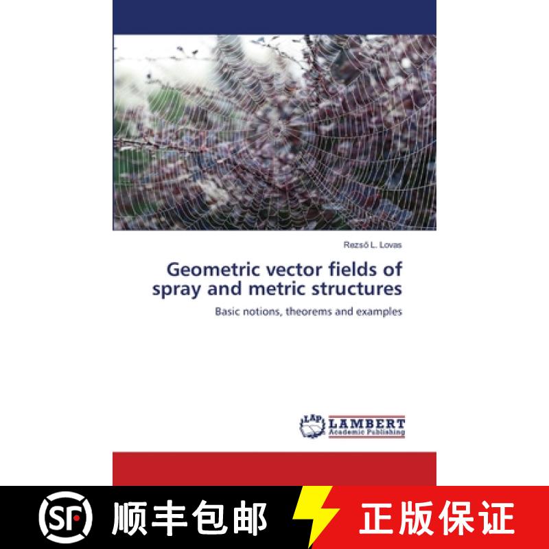 预订 Geometric vector fields of spray and metric structures [9783659146336]