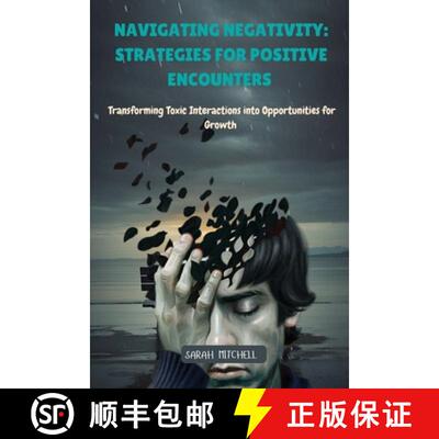 【3-4周达】Navigating Negativity: Transforming Toxic Interactions into Opportunities for Growth [9798330324996]