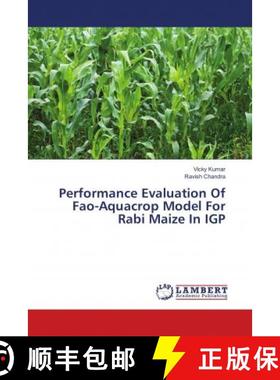 预订 Performance Evaluation Of Fao-Aquacrop Model For Rabi Maize In IGP [9786139908882]