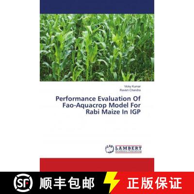 预订 Performance Evaluation Of Fao-Aquacrop Model For Rabi Maize In IGP [9786139908882]