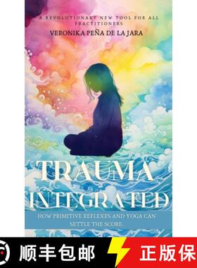 【3-4周达】Trauma Integrated: How Primitive Reflexes and Yoga can help settle the score [9781917010269]