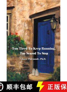 【3-4周达】Too Tired To  Keep Running  Too Scared To Stop: Change your Beliefs, Change your Life [9781960159472]