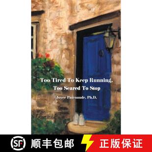 【3-4周达】Too Tired To  Keep Running  Too Scared To Stop: Change your Beliefs, Change your Life [9781960159472]