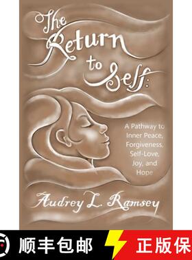 【3-4周达】The Return to Self: A Pathway to Inner Peace, Forgiveness, Self- Love, Joy, and Hope [9798822964709]