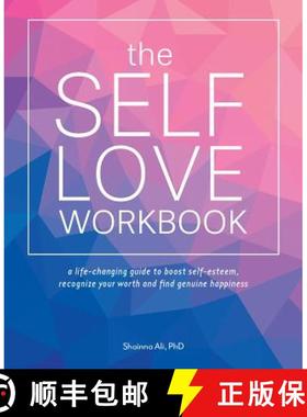 预订 The Self-Love Workbook: A Life-Changing Guide to Boost Self-Esteem, Recognize Your Worth and Fin... [9781612438665]