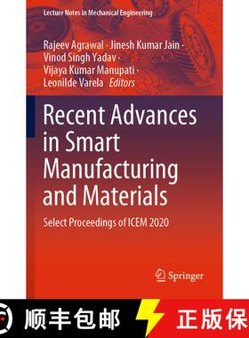 【3-4周达】Recent Advances in Smart Manufacturing and Materials : Select Proceedings of ICEM 2020 [9789811630354]