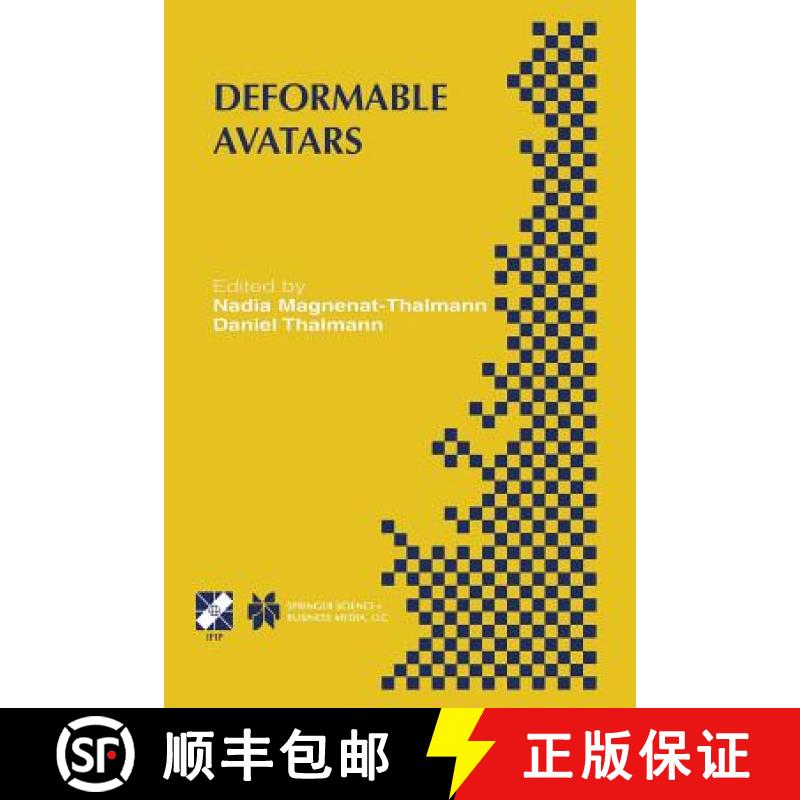 【3-4周达】Deformable Avatars: IFIP TC5/WG5.10 DEFORM'2000 Workshop November 29-30, 2000 Geneva, Swit... [9781475749304]