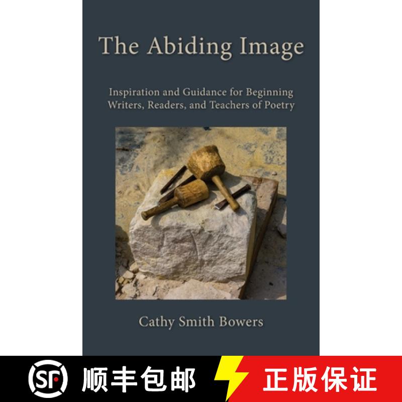 【2-3周达】The Abiding Image: Inspiration and Guidance for Beginning Writers, Readers, and Teachers o... [9781950413249]