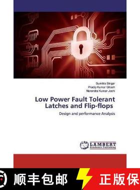 预订 Low Power Fault Tolerant Latches and Flip-flops [9786139453023]