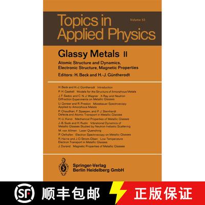 【3-4周达】Glassy Metals II: Atomic Structure and Dynamics, Electronic Structure, Magnetic Properties... [9783662311714]
