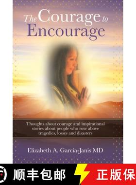 【3-4周达】The Courage to Encourage: Thoughts About Courage and Inspirational Stories About People Wh... [9781982247171]