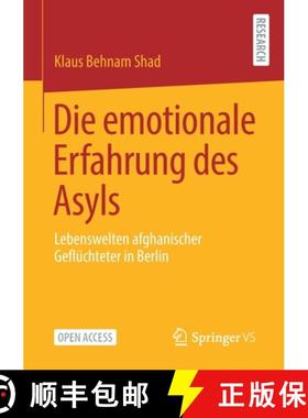【3-4周达】Die emotionale Erfahrung des Asyls : Lebenswelten afghanischer Geflüchteter in Berlin [9783658313074]