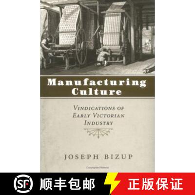 【3-4周达】Manufacturing Culture: Vindications of Early Victorian Industry [9780813922461]