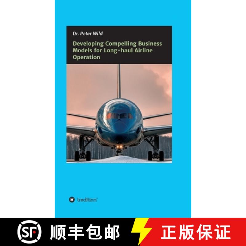 【3-4周达】Developing Compelling Business Models for Long-haul Airline Operation [9783347207622]