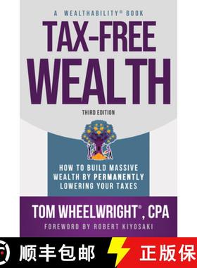 【3-4周达】Tax-Free Wealth: How to Build Massive Wealth by Permanently Lowering Your Taxes [9781612681207]