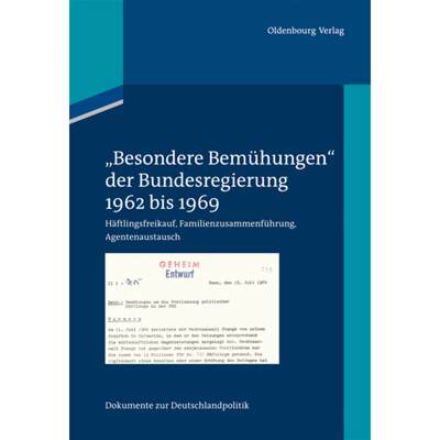 【4周达】besondere Bemühungen Der Bundesregierung, Band 1: 1962 Bis 1969: Häftlingsfreikauf, Famili... [9783486707199]