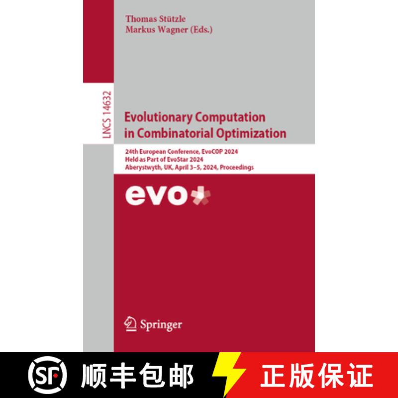 【3-4周达】Evolutionary Computation in Combinatorial Optimization: 24th European Conference, EvoCOP 2... [9783031577116]