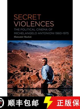 预订 Secret Violences: The Political Cinema of Michelangelo Antonioni 1960-1975 [9781501398230]