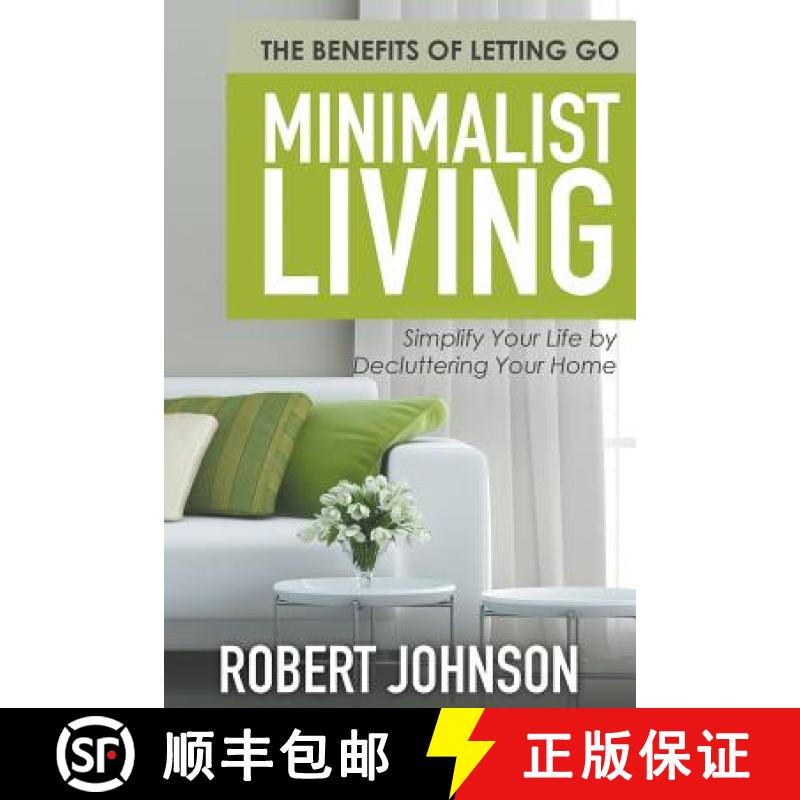 【3-4周达】Minimalist Living Simplify Your Life by Decluttering Your Home: The Benefits of Letting Go [9781681279893]