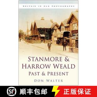 【3-4周达】Stanmore and Harrow Weald Past and Present: Britain in Old Photographs [9780750942638]