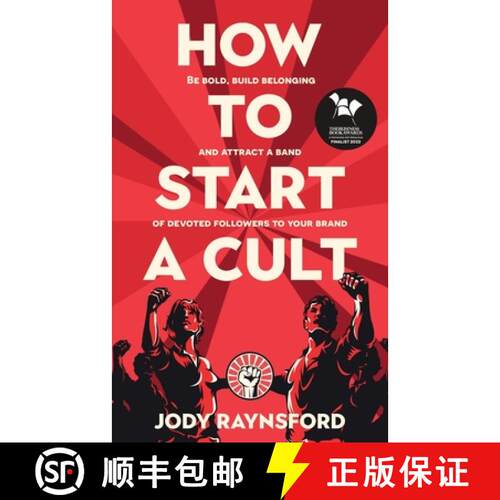 【3-4周达】How To Start A Cult: Be bold, build belonging and attract a band of devoted followers to y... [9781913717698]