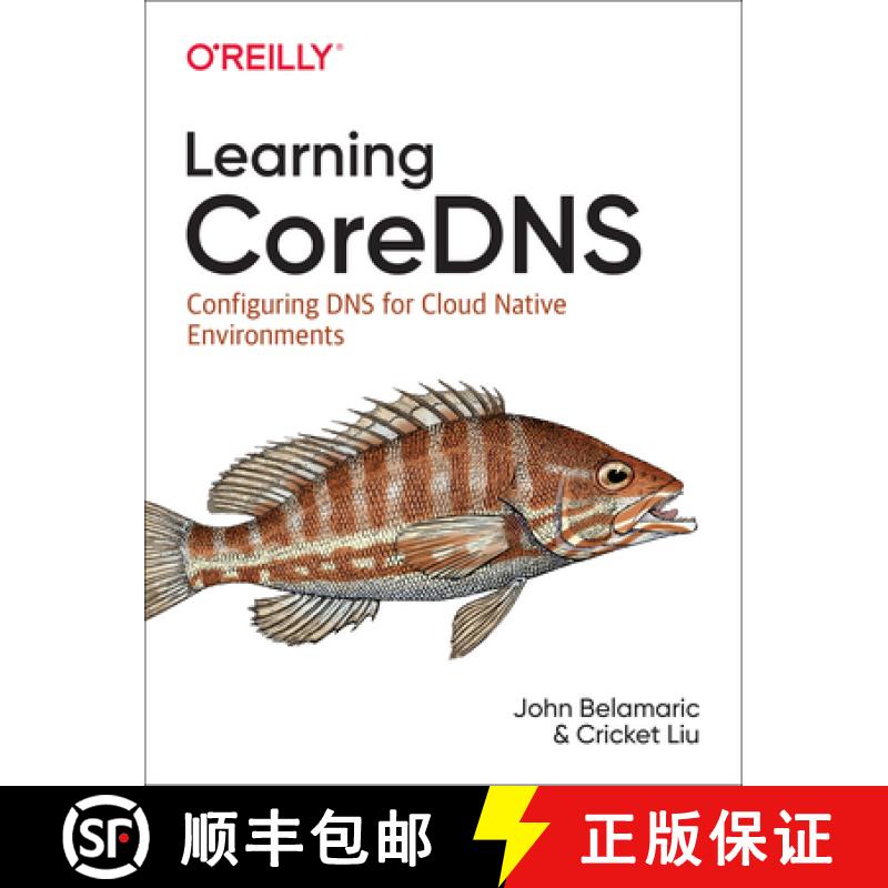 【3-4周达】Learning CoreDNS: Configuring DNS for Cloud Native Environments [9781492047964]