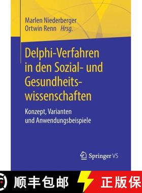 【3-4周达】Delphi-Verfahren in den Sozial- und Gesundheitswissenschaften : Konzept, Varianten und Anw... [9783658216566]