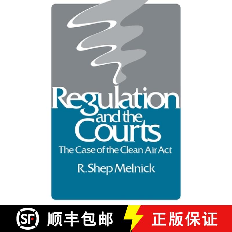 【3-4周达】Regulation and the Courts : The Case of the Clean Air Act [9780815756613]