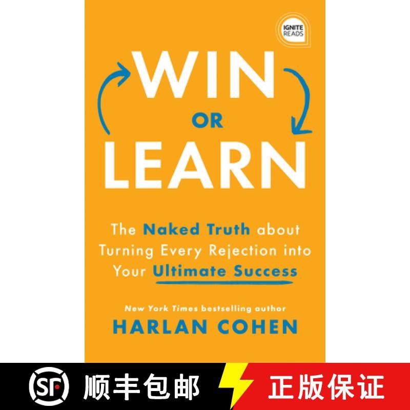 预订 Win or Learn : The Naked Truth About Turning Every Rejection into Your Ultimate Success [9781728223469]
