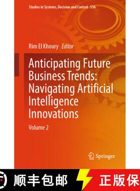 【3-4周达】Anticipating Future Business Trends: Navigating Artificial Intelligence Innovations : Volu... [9783031634017]