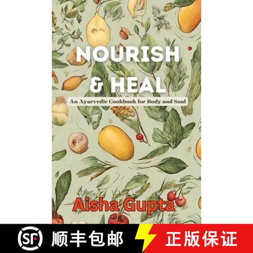 【3-4周达】Nourish & Heal:  An Ayurvedic Cookbook for Body and Soul [9798869290014]