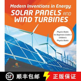 【3-4周达】Modern Inventions in Energy : Solar Panels and Wind Turbines | Physics Books for Beginners... [9781541952904]