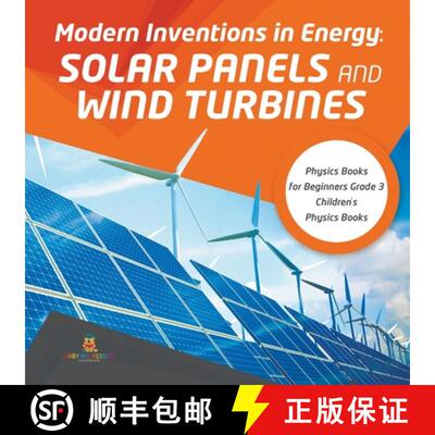 【3-4周达】Modern Inventions in Energy : Solar Panels and Wind Turbines | Physics Books for Beginners... [9781541952904]