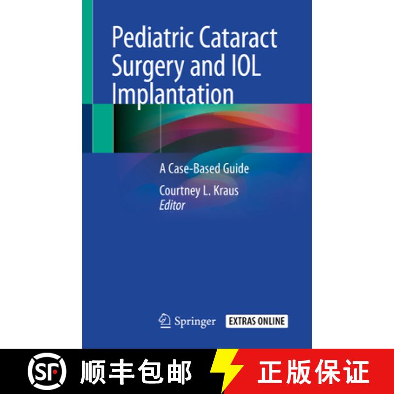 【3-4周达】Pediatric Cataract Surgery and Iol Implantation: A Case-Based Guide [9783030389376]