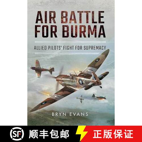 【3-4周达】精装 Air Battle for Burma: Allied Pilots' Fight for Supremacy: Allied Pilots' Fight for Su... [9781473858923]