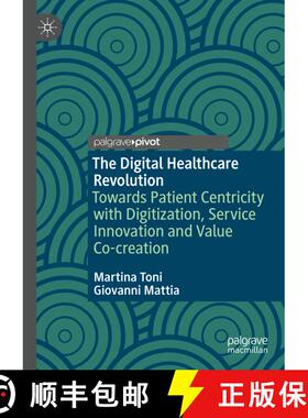 【3-4周达】The Digital Healthcare Revolution : Towards Patient Centricity with Digitization, Service ... [9783031163395]