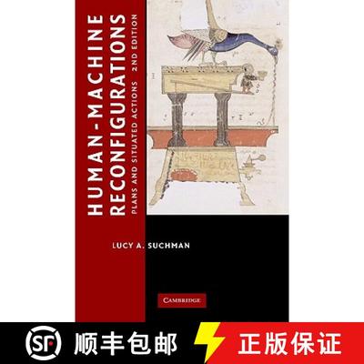 【3-4周达】Human-Machine Reconfigurations: Plans and Situated Actions - Human-Machine Reconfiguration... [9780521675888]
