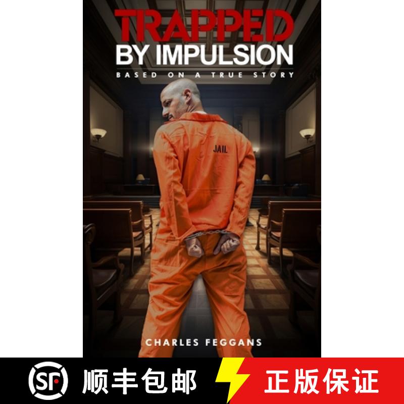 【3-4周达】Trapped by Impulsion: Based on a True Story [9798893951493]