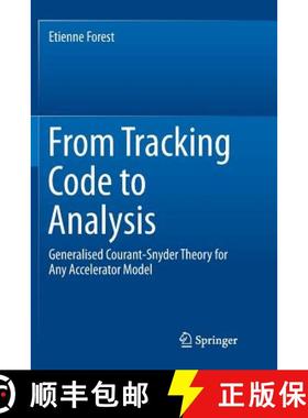 【3-4周达】From Tracking Code to Analysis : Generalised Courant-Snyder Theory for Any Accelerator Model [9784431566960]