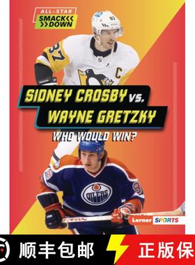 预订 Sidney Crosby vs. Wayne Gretzky: Who Would Win? [9798765623565]