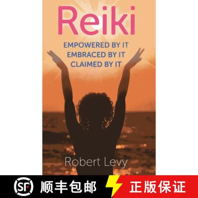 【3-4周达】Reiki: Empowered By It, Embraced By It, Claimed By It: Empowered by it, Embraced by it, Cl... [9781782790655]