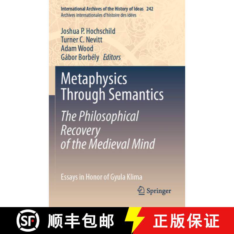 【3-4周达】Metaphysics Through Semantics: The Philosophical Recovery of the Medieval Mind: Essays in ... [9783031150289]
