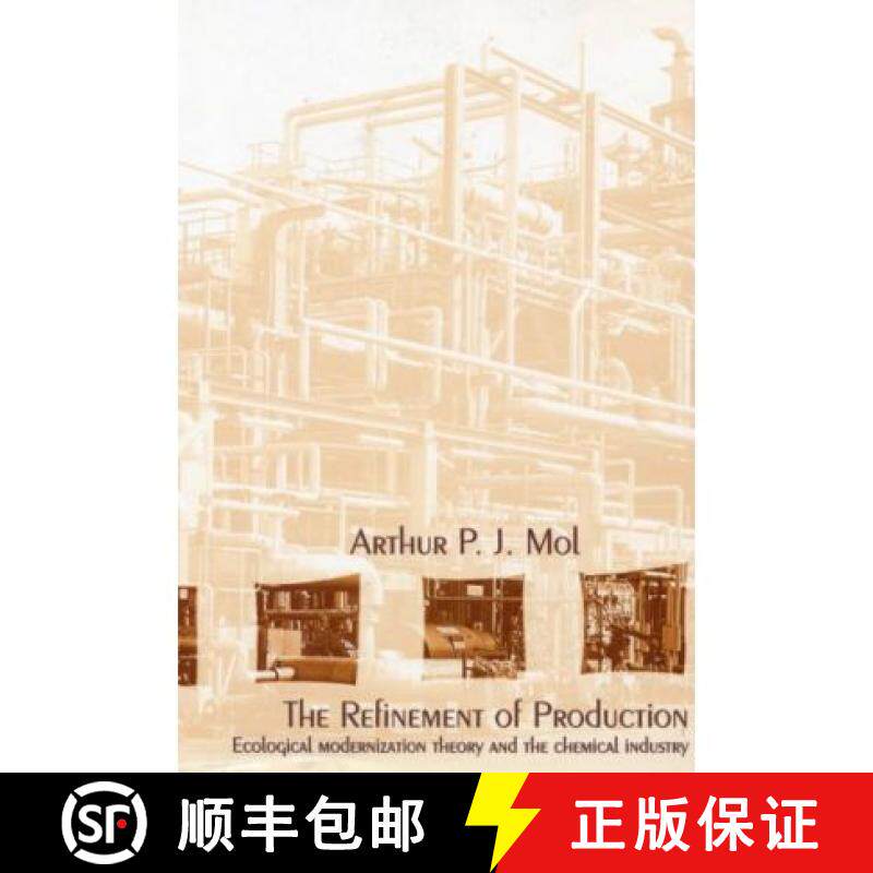 预订 The Refinement of Production: Ecological Modernization Theory and the Chemical Industry [9789062249794]