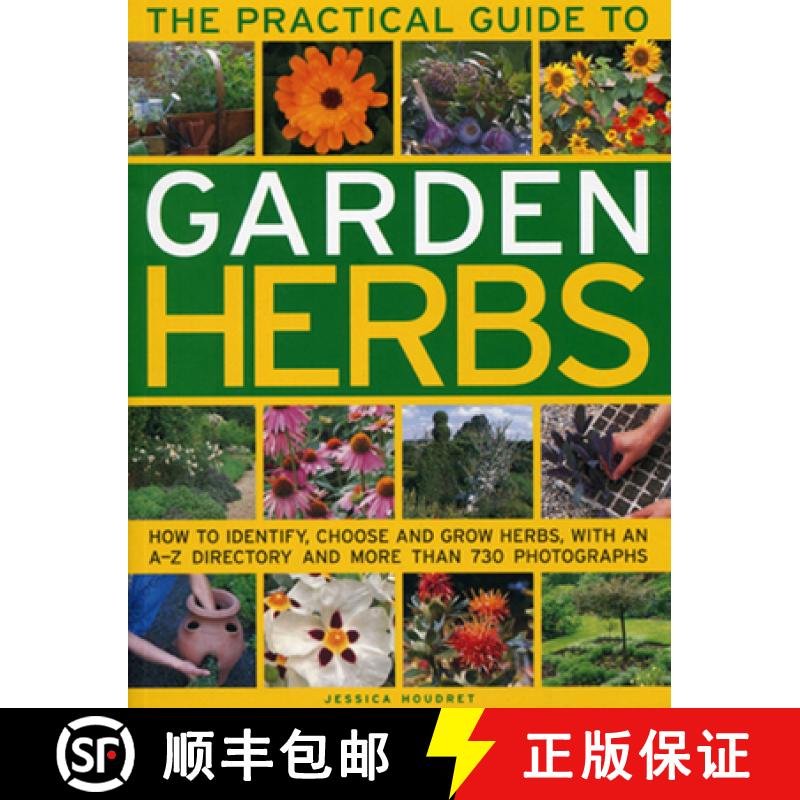 【3-4周达】The Practical Guide to Garden Herbs: How to Identify, Choose and Grow Herbs with an A-Z Di... [9781780190839]