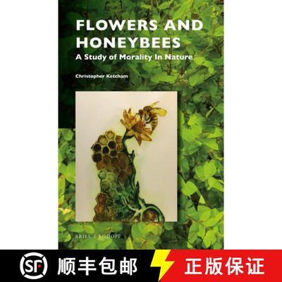 预订 精装 Flowers and Honeybees: A Study of Morality in Nature [9789004428539]